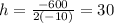 h=\frac{-600}{2(-10)}=30