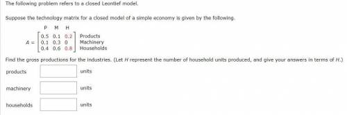 Suppose the technology matrix for a closed model of a simple economy is given by matrix A. Find the