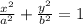 \frac{ {x}^{2} }{ {a}^{2} }  +  \frac{ {y}^{2} }{{b}^{2} }  = 1