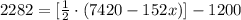 2282= [\frac{1}{2}\cdot (7420-152x)]-1200