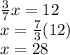 \frac{3}{7}x=12\\ x=\frac{7}{3}(12)\\ x=28
