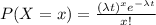 P(X = x) =  \frac{(\lambda t) ^x e^{-\lambda t }}{x!}