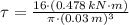 \tau = \frac{16\cdot (0.478\,kN\cdot m)}{\pi\cdot (0.03\,m)^{3}}