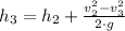 h_{3} = h_{2} +\frac{v_{2}^{2}-v_{3}^{2}}{2\cdot g}