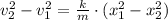 v_{2}^{2}-v_{1}^{2} =\frac{k}{m}\cdot (x_{1}^{2}-x_{2}^{2})