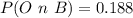 P(O\ n \ B) = 0.188