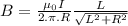 B=\frac{\mu_{0}I}{2.\pi.R}\frac{L}{\sqrt{L^{2}+R^{2}} }