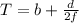 T = b +  \frac{d}{2f} \\