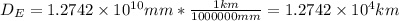 D_{E}=1.2742\times 10^{10}mm*\frac{1km}{1000000mm}=1.2742\times 10^{4} km