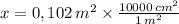 x = 0,102\,m^{2}\times \frac{10000\,cm^{2}}{1\,m^{2}}