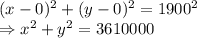 (x-0)^2+(y-0)^2=1900^2\\\Rightarrow x^2+y^2=3610000