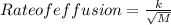 Rate of effusion = \frac{k}{\sqrt{M} }