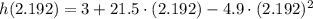 h(2.192) = 3+21.5\cdot (2.192)-4.9\cdot (2.192)^{2}