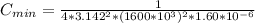 C_{min} =  \frac{1}{4 * 3.142^2 *  ( 1600*10^{3})^2 *   1.60 *10^{-6} }
