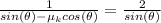 \frac{1}{sin(\theta ) -  \mu_k cos(\theta )}  =  \frac{2}{sin(\theta)}