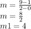 m= \frac {9-1} {2-0} \\m= \frac {8}{2}\\m1=4