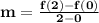 \mathbf{m = \frac{f(2) - f(0)}{2 - 0}}