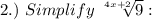 2.)~Simplify~\sqrt[4x+2]{9}:
