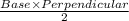 \ \frac{Base \times Perpendicular }{2}