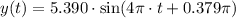 y(t) = 5.390\cdot \sin (4\pi\cdot t +0.379\pi)