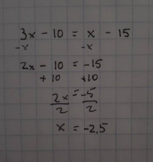 3x - 10 = X -15
Pls help
