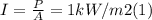I = \frac{P}{A} = 1 kW/m2 (1)