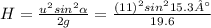 H =  \frac{ {u}^{2} {sin }^{2} \alpha   }{2g}  =  \frac{(11)^{2}  {sin}^{2}15.3° }{19.6}
