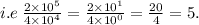 i.e \:  \frac{2 \times 10 {}^{5} }{4 \times 10 {}^{4} }  =  \frac{2 \times 10 {}^{1} }{4 \times 10 {}^{0} }  =  \frac{20}{4}  = 5.