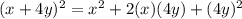 (x+4y)^2=x^2+2(x)(4y)+(4y)^2