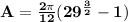 \mathbf{A =\frac{2\pi}{12} (29^{\frac 32} - 1)}
