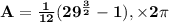 \mathbf{A =\frac{1}{12} (29^{\frac 32} - 1), \times 2\pi}