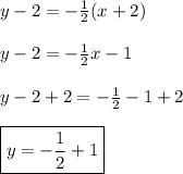 y-2=-\frac{1}{2}(x+2)\\\\ y-2=-\frac{1}{2}x-1\\\\y-2+2=-\frac{1}{2}-1+2\\\\\boxed{y=-\frac{1}{2}+1}