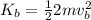 K_b  =  \frac{1}{2} 2m v_b^2