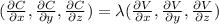 (\frac{\partial C}{\partial x},\frac{\partial C}{\partial y},\frac{\partial C}{\partial z})= \lambda (\frac{\partial V}{\partial x},\frac{\partial V}{\partial y},\frac{\partial V}{\partial z})