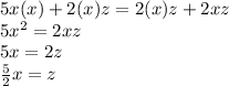 5x(x)+2(x)z=2(x)z+2xz\\5x^2=2xz\\5x=2z\\\frac{5}{2}x=z