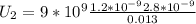 U_{2}=9*10^{9}\frac{1.2*10^{-9}2.8*10^{-9}}{0.013}