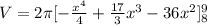 V=2\pi [-\frac{x^{4} }{4} +\frac{17}{3}x^{3}-36x^{2}   ]_8^9