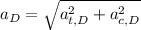 a_{D}=\sqrt{a_{t,D}^{2}+a_{c,D}^{2}}