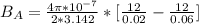 B_A =  \frac{ 4\pi * 10^{-7}  }{ 2 * 3.142  }  * [\frac{12}{ 0.02} - \frac{12}{0.06}  ]