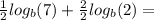 \frac{1}{2} log_{b}(7) +  \frac{2}{2} log_{b}(2) =   \\