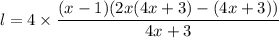 l=4\times \dfrac{(x-1)(2x(4x+3)-(4x+3))}{4x+3}