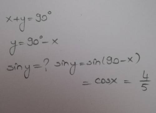 Let angle x and angle y be complementary. if sin(x) = 3/5 and cos(x) = 4/5, then what is is the valu