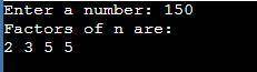 Factoring of integers. Write a program that asks the user for an integer and then prints out all its