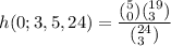 h(0;3,5,24) = \dfrac{ (^5_0) (^{19}_{3})   }{(^{24}_3)}