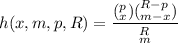 h(x,m,p,R) = \dfrac{ (^p_x) (^{R-p}_{m-x})   }{^R_m}