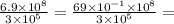 \frac{6.9 \times  {10}^{8} }{3 \times  {10}^{5} }  =  \frac{69 \times  {10}^{ - 1} \times  {10}^{8}  }{ 3 \times  {10}^{5} }  =  \\