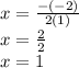 x=\frac{-(-2)}{2(1)} \\x=\frac{2}{2} \\x=1