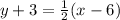y + 3 =  \frac{1}{2} (x - 6) \\