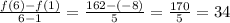 \frac{f(6)-f(1)}{6-1} =\frac{162- (-8)}{5} =\frac{170}{5} =34