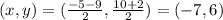 (x,y)=(\frac{-5-9}{2},\frac{10+2}{2}})=(-7,6)